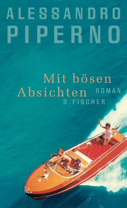 Mit bösen Absichten - Alessandro Piperno