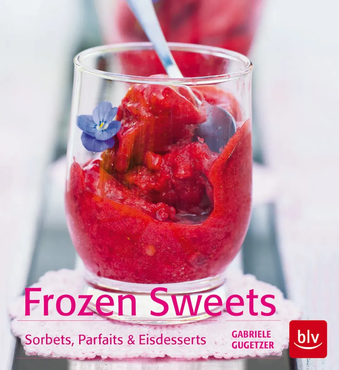 Frozen Sweets. Köstliche Eisdesserts - Gabriele Gugetzer - Bild 2