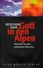Gott in den Alpen - Wolfgang Bahr - Bild 2