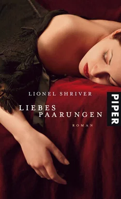 Liebespaarungen - Lionel Shriver