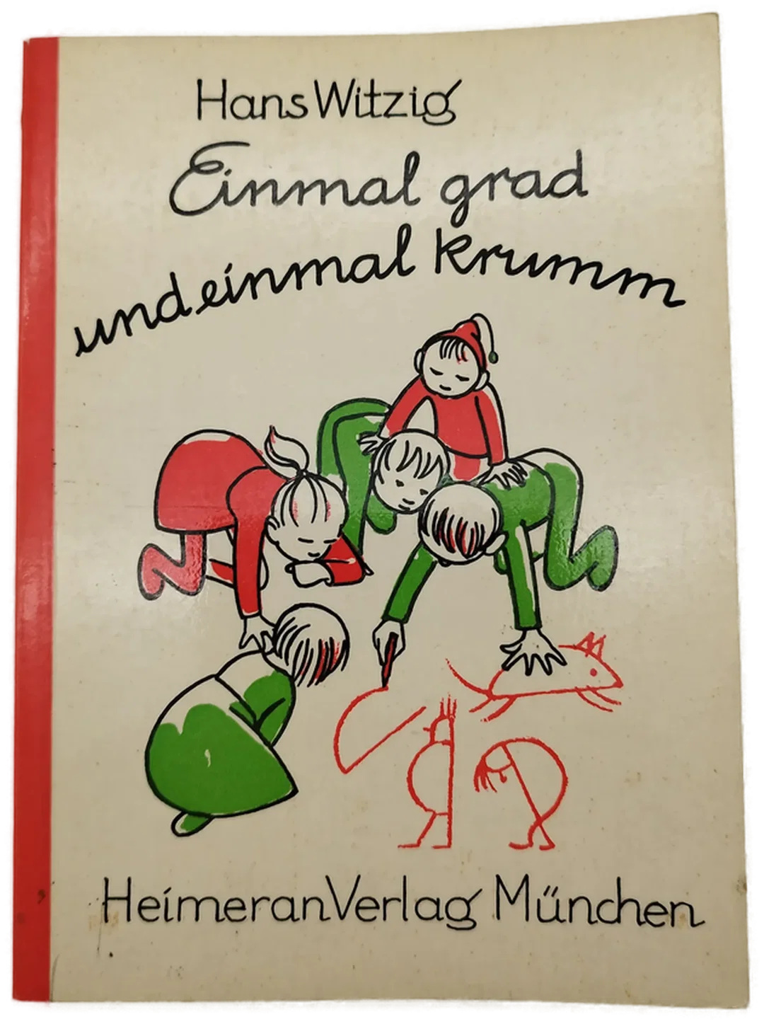 Hans Witzig, Einmal grad und einmal krumm - vom Heimeran Verlag München - Bild 1