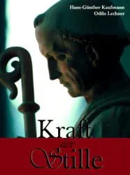 Kraft der Stille - Hans G Kaufmann,Odilo Lechner (OVP)