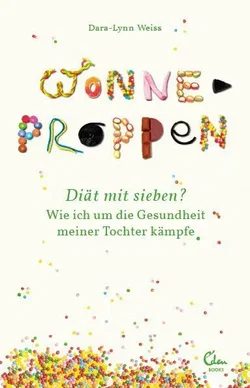 Wonneproppen - Dara-Lynn Weiss