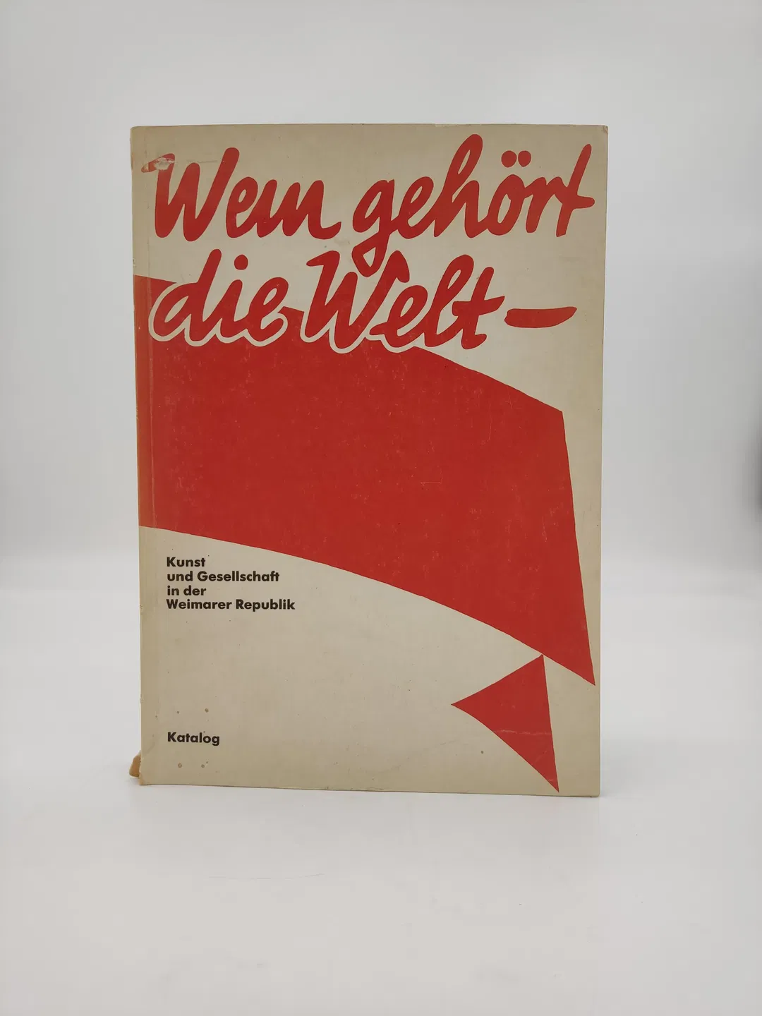 Wem gehört die Welt : Kunst und Gesellschaft in der Weimarer Republik-  - Bild 1
