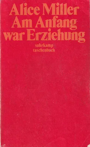 Am Anfang war Erziehung - Alice Miller - Bild 2