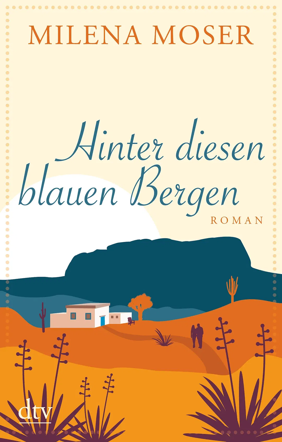 Hinter diesen blauen Bergen - Milena Moser - Bild 1