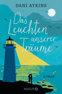 Das Leuchten unserer Träume - Dani Atkins