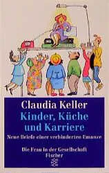 Kinder, Küche und Karriere - Claudia Keller – Bild 1