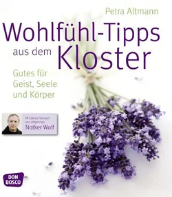 Wohlfühltipps aus dem Kloster - Petra Altmann