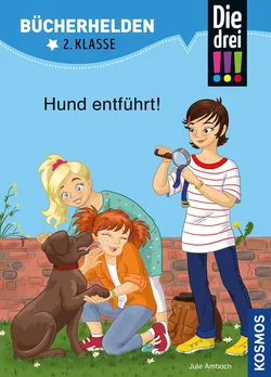 Die drei !!!, Bücherhelden 2. Klasse, Hund entführt! - Jule Ambach