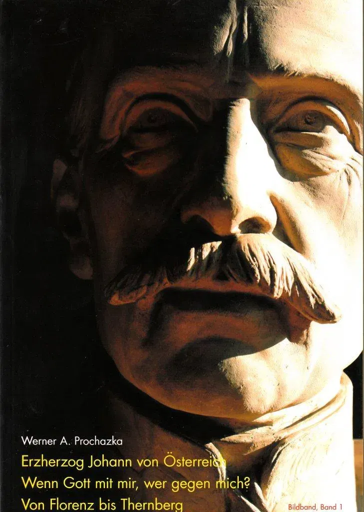 Erzherzog Johann von Österreich - Trilogie - Werner A Prochazka - Bild 1
