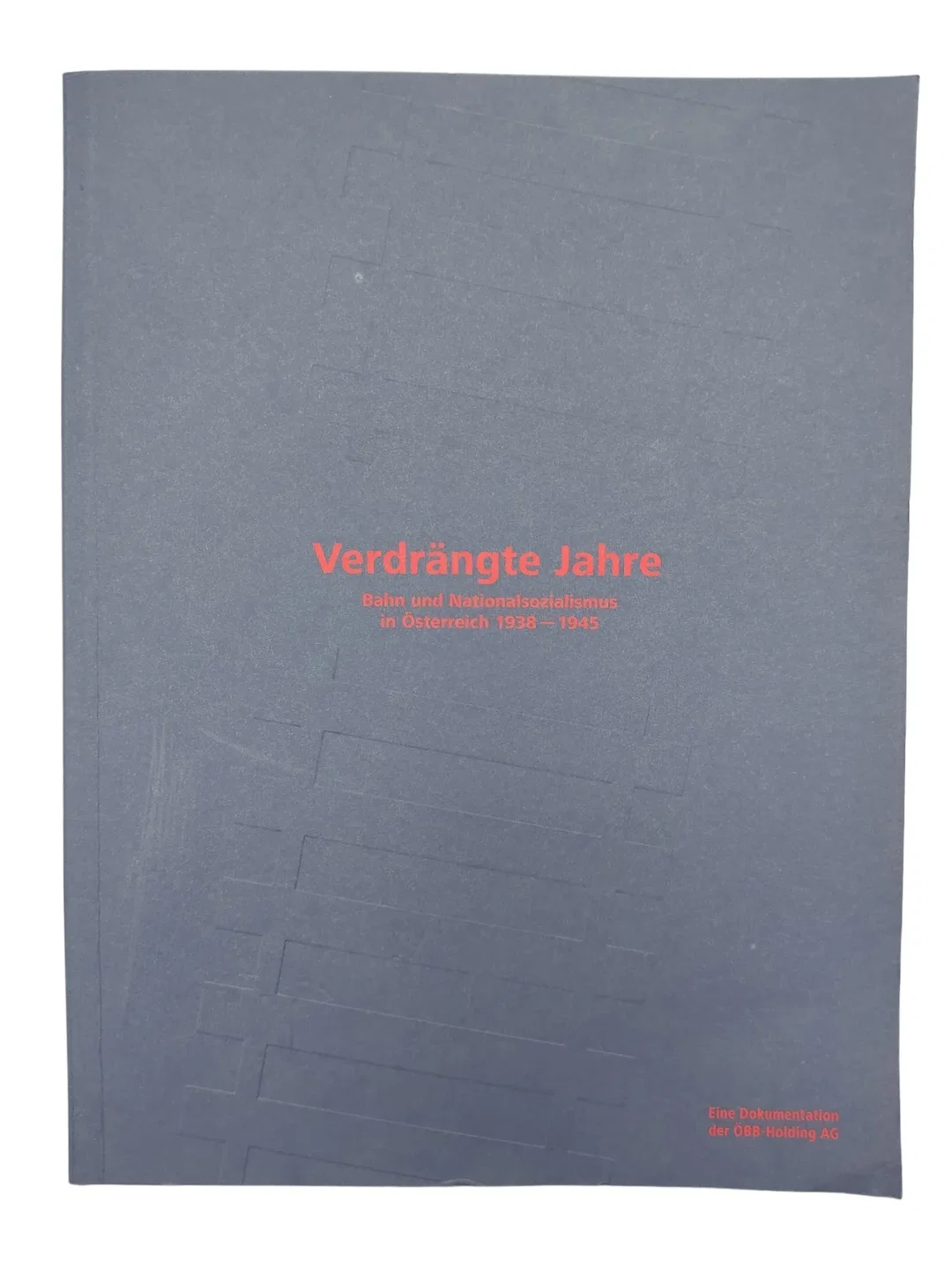 Verdrängte Jahre – Bahn und Nationalsozialismus in Österreich 1938-1945 - Bild 1