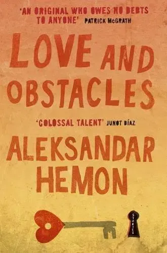 Love and Obstacles - Aleksandar Hemon - Bild 2