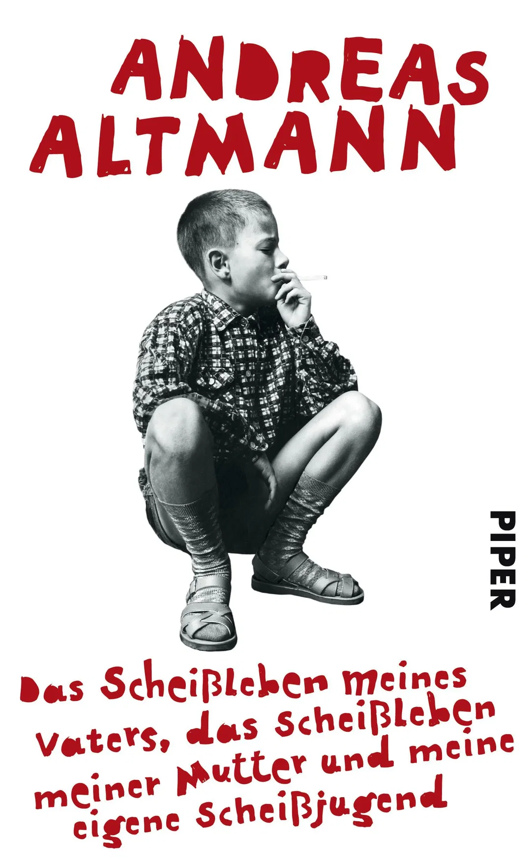 Das Scheißleben meines Vaters, das Scheißleben meiner Mutter und meine eigene Scheißjugend - Andreas Altmann – Bild 1