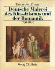 Deutsche Malerei des Klassizismus und der Romantik - Herbert von Einem - Bild 1