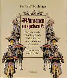 Wünschen zu speisen? - Gerhard Tötschinger – Bild 1