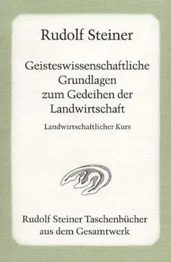 Geisteswissenschaftliche Grundlagen zum Gedeihen der Landwirtschaft - Rudolf Steiner - Bild 1