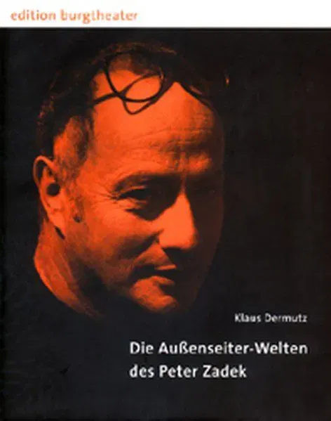 Die Aussenseiter-Welten des Peter Zadek - Klaus Dermutz,Karin Messlinger - Bild 1