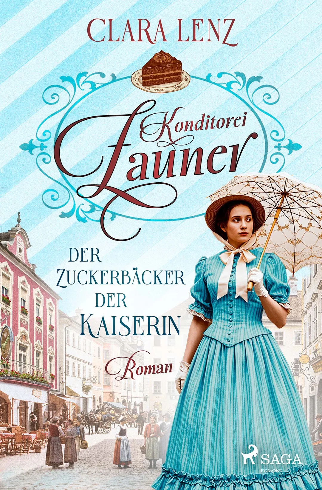 Konditorei Zauner - Der Zuckerbäcker der Kaiserin - Clara Lenz - Bild 1