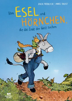 Vom Esel und Hörnchen, die das Ende der Welt suchen - Anja Fröhlich