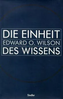 Buch: Die Einheit des Wissens,  Edward O. Wilson - Bild 1