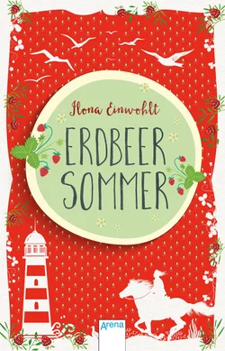 Erdbeersommer-Trilogie / Erdbeersommer (1) - Ilona Einwohlt