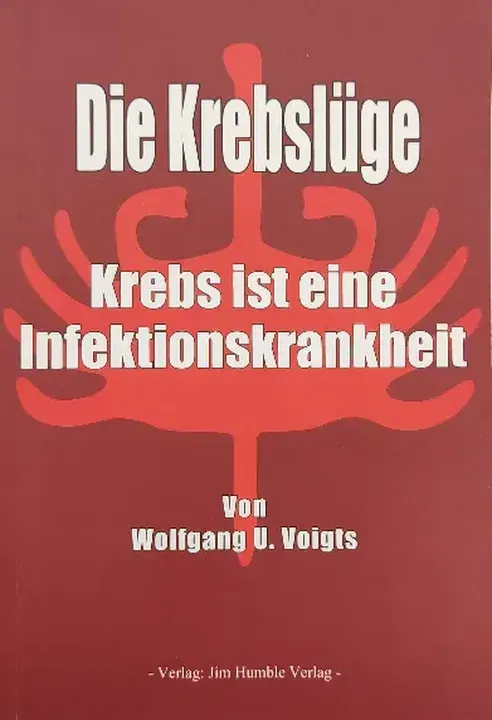 Die Krebslüge. Krebs ist eine Infektionskrankheit - Wolfgang U. Voigts - Bild 1