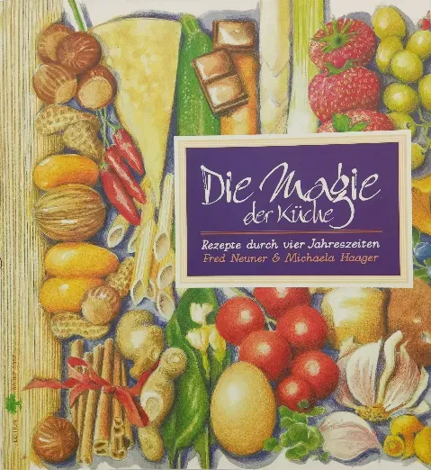Die Magie der Küche - Fred Neuner, Michaela Haager - Bild 2