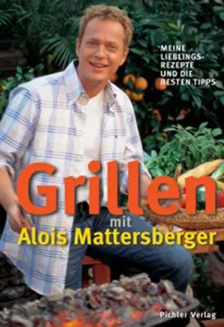 Grillen mit Mattersberger - Alois Mattersberger - Bild 1