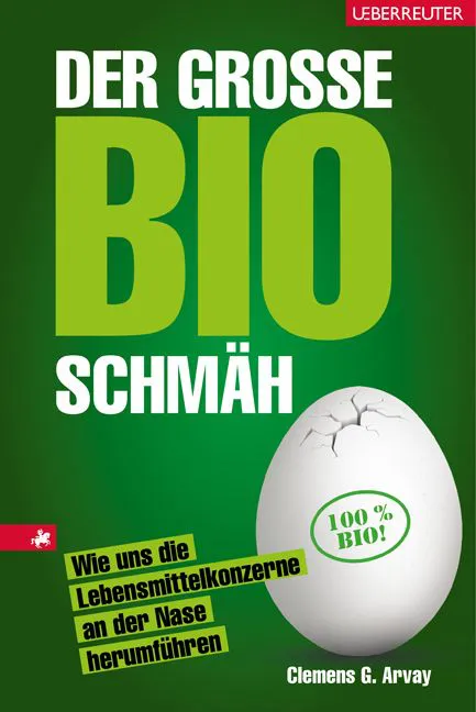 Der große Bio-Schmäh - Clemens G. Arvay – Bild 1