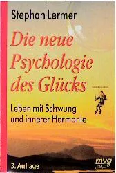 Die neue Psychologie des Glücks - Stephan Lermer – Bild 1