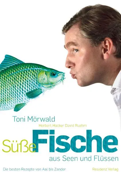 Süße Fische aus Seen und Flüssen - Toni Mörwald - Bild 1