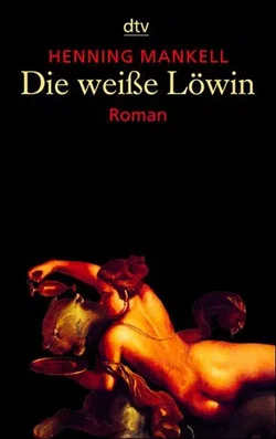 Die weiße Löwin - Henning Mankell