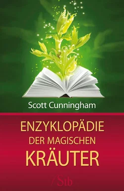 Enzyklopädie der magischen Kräuter - Scott Cunningham