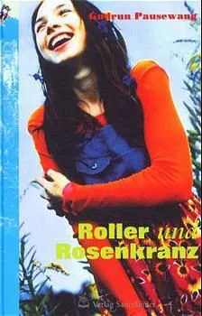 Roller und Rosenkranz - Gudrun Pausewang – Bild 1