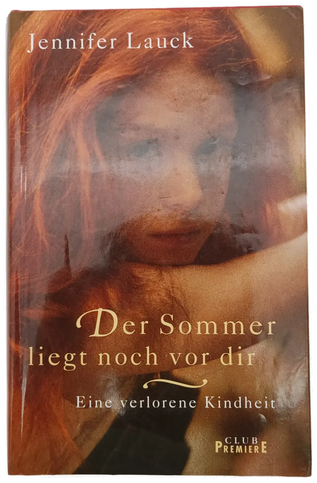 Der Sommer liegt noch vor dir - Jennifer Lauck - Bild 1
