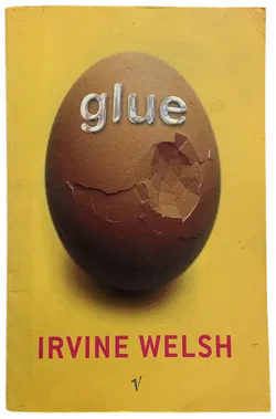 glue - Irvine Welsh - Bild 1