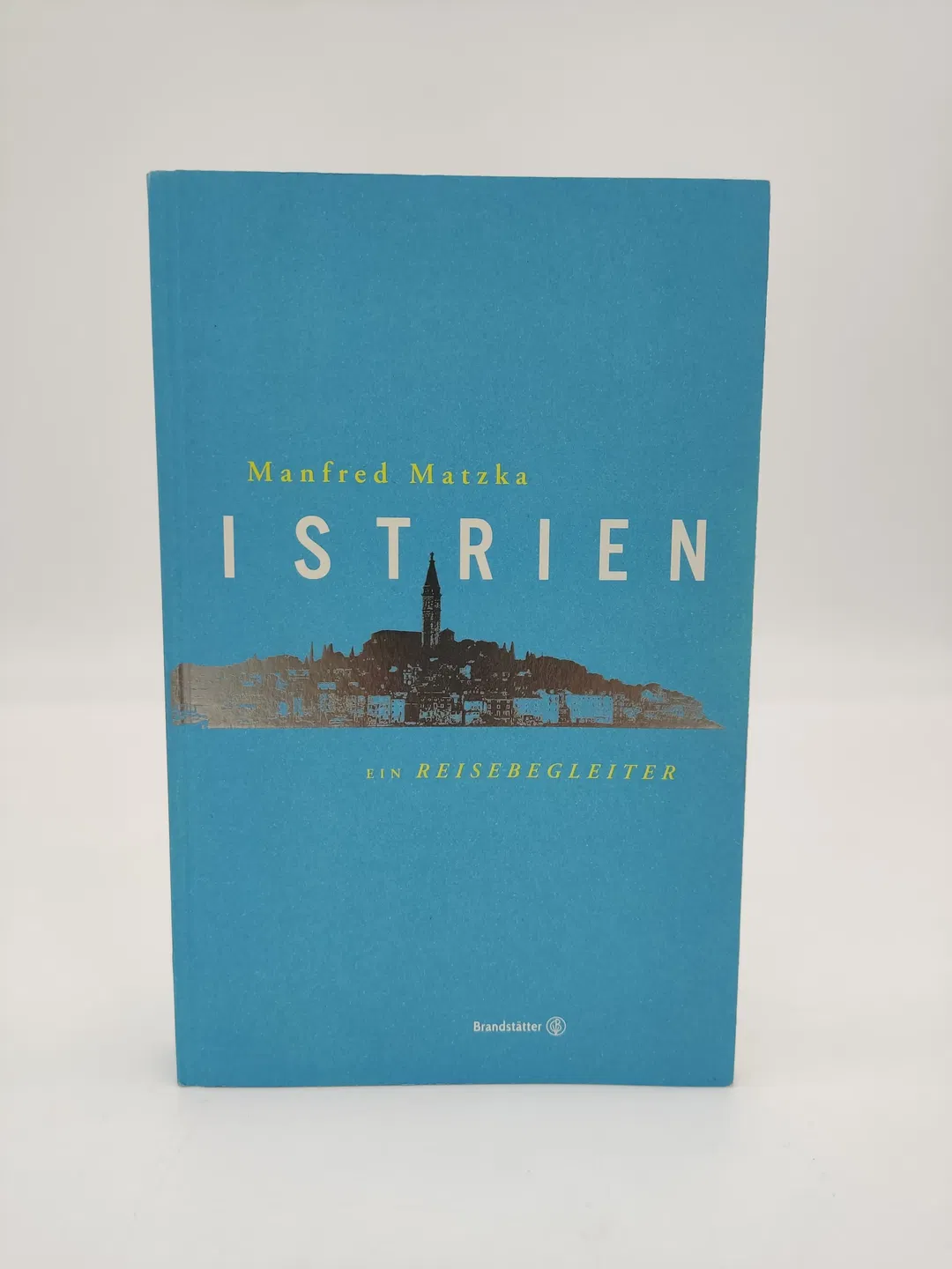 Istrien - Ein Reisebegleiter-  Manfred Matzka - Bild 2