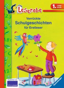 Verrückte Schulgeschichten für Erstleser - Doris Arend,Erhard Dietl,Katja Königsberg