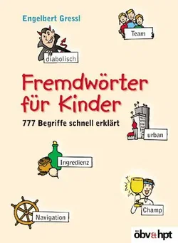Fremdwörter für Kinder - Engelbert Gressl