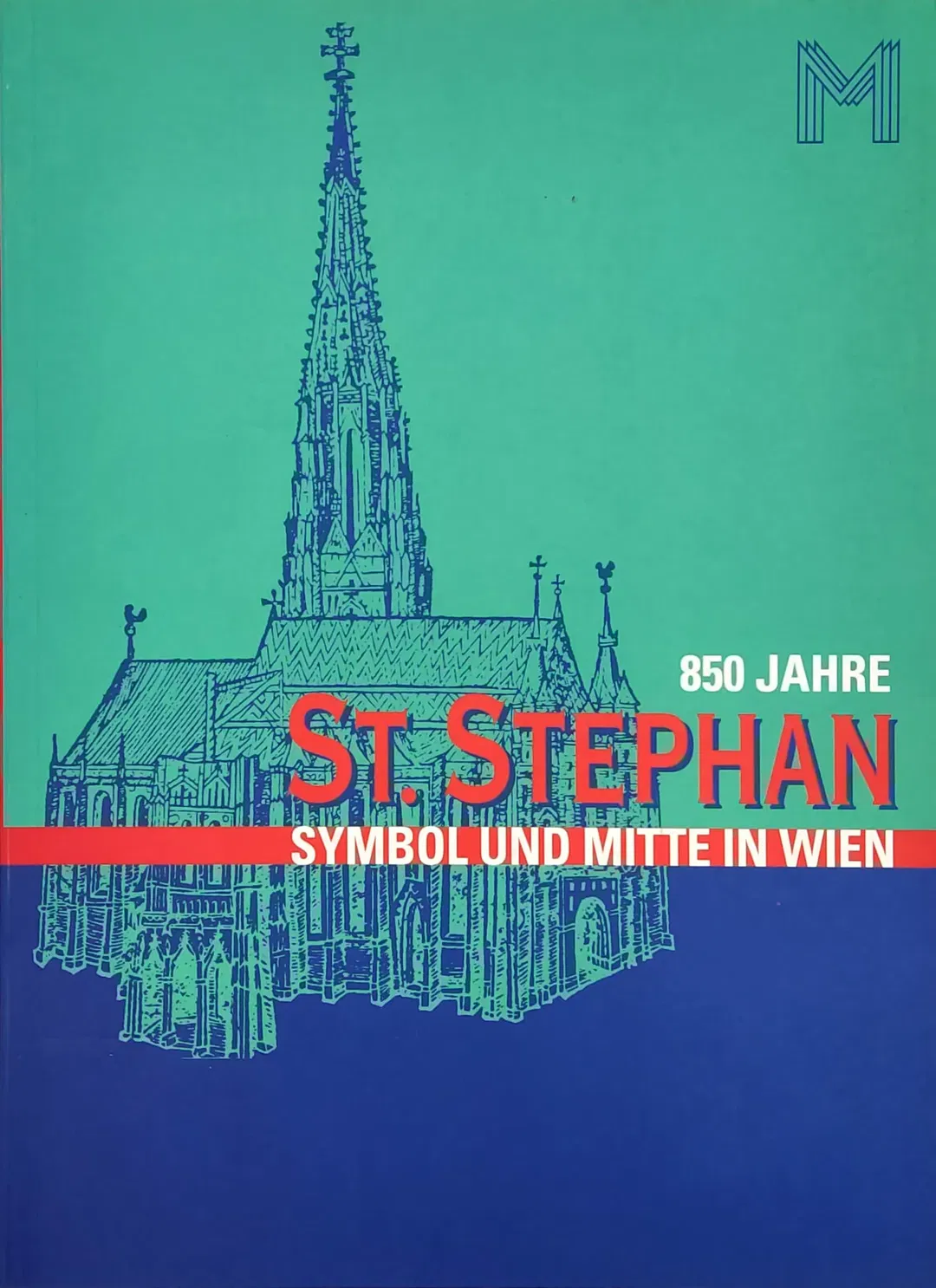 850 Jahre St. Stephan - Symbol und Mitte in Wien - 1147-1997 - Renata Kassal-Mikula, Reinhard Pohanka - Bild 2