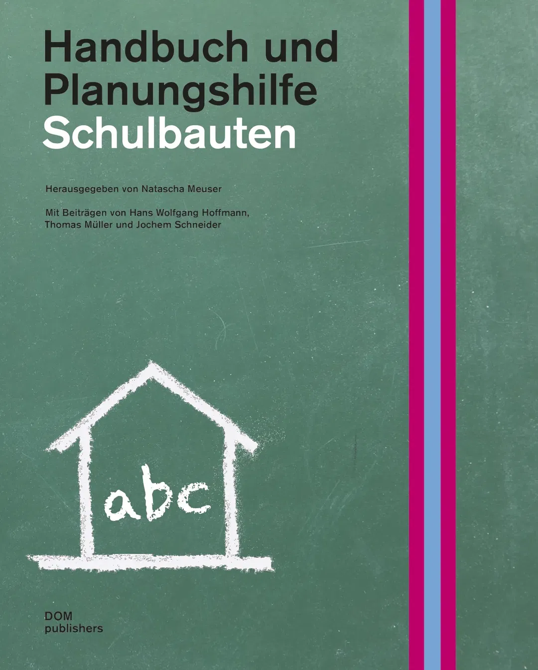 Schulbauten Handbuch und Planungshilfe - Natascha Meuser - Bild 1