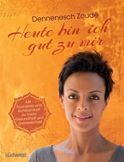 Heute bin ich gut zu mir - Dennenesch Zoudé