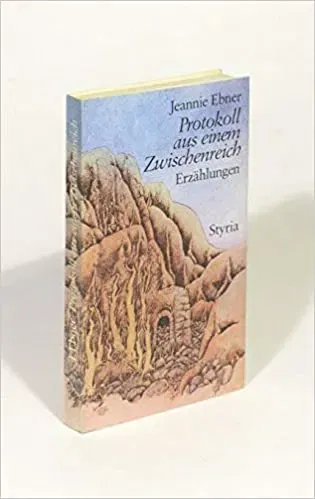 Protokoll aus einem Zwischenreich - Jeannie Ebner - Bild 2