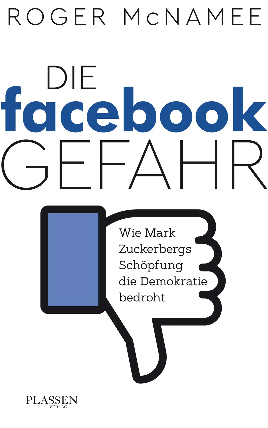 Die Facebook-Gefahr - Roger McNamee - Bild 2