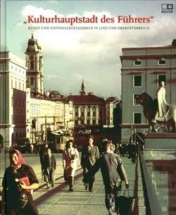 Kulturhauptstadt des Führers - Bild 1