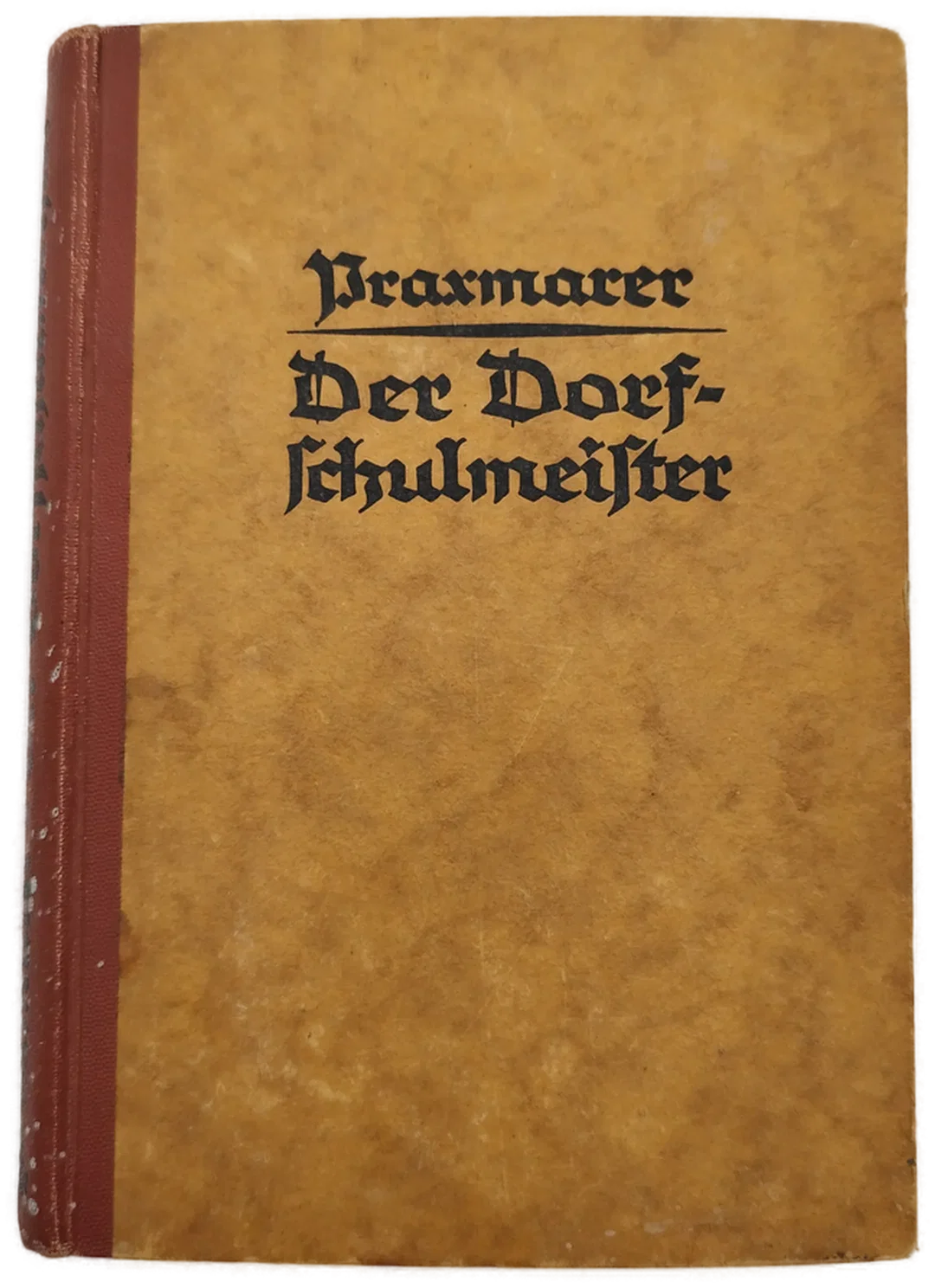 Joseph Praxmarer, Der Dorfschulmeister - 1924 / Antiquarisch - Bild 1
