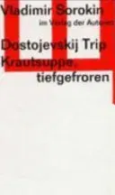 Dostojevskij-Trip. Krautsuppe, tiefgefroren - Vladimir G. Sorokin - Bild 2