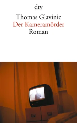 Der Kameramörder - Thomas Glavinic