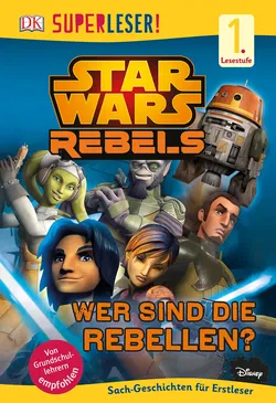 SUPERLESER! Star Wars™ Rebels™ Wer sind die Rebellen? - Bild 1